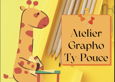 Ateliers Grapho Ty-Pouce® : Pour en finir avec une écriture illisible, douloureuse ou décourageante !